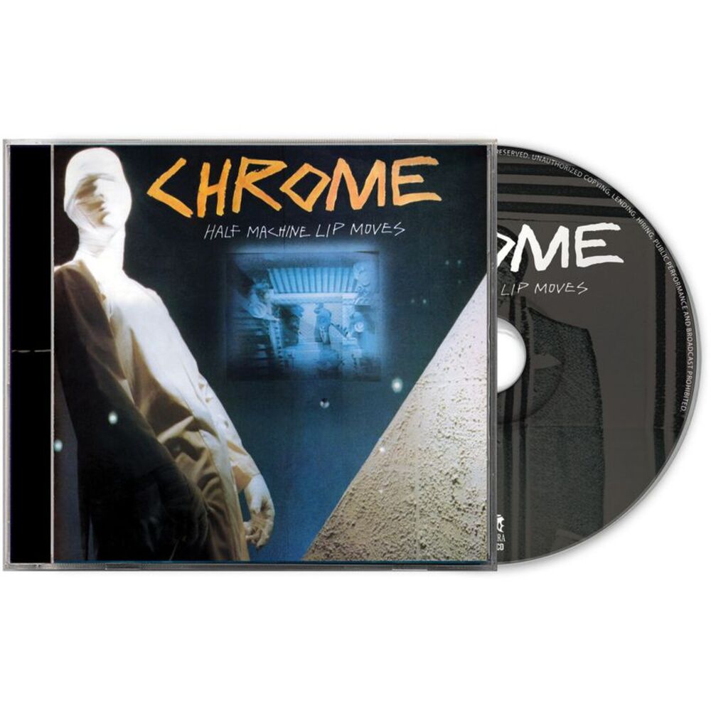Chrome - Half Machine Lip Moves  CD